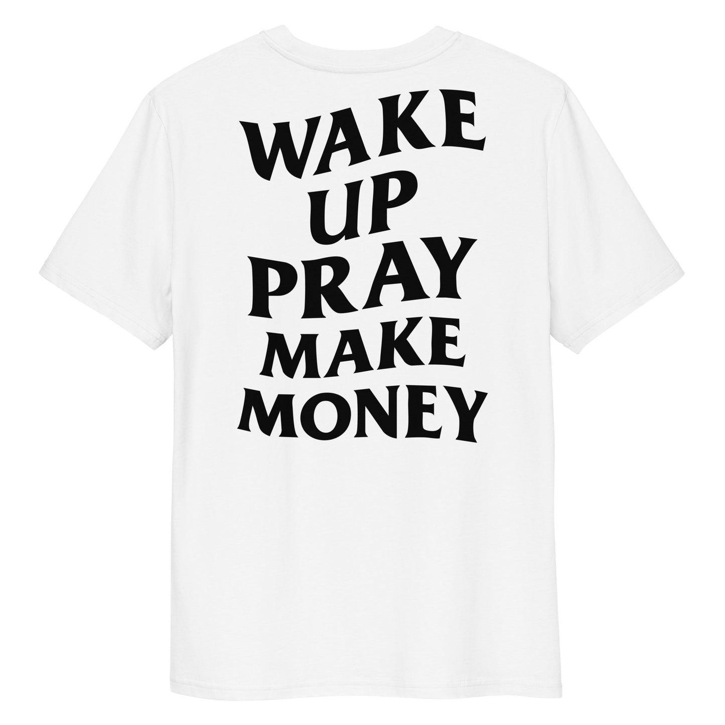 tshirt blanc wake up pray make money neg a vye manni dos