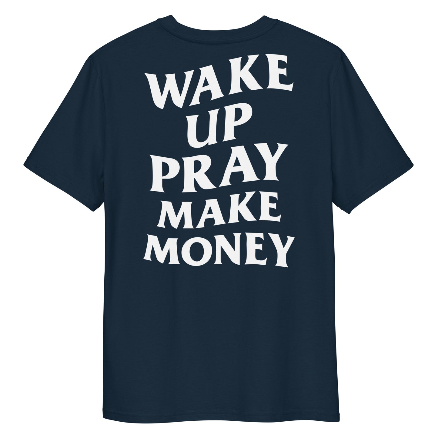 t-shirt bleu wake up pray make money neg a vye manni dos