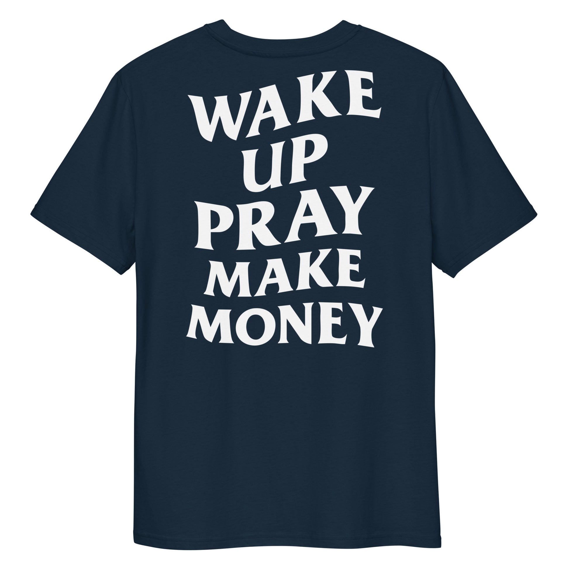 t-shirt bleu wake up pray make money neg a vye manni dos