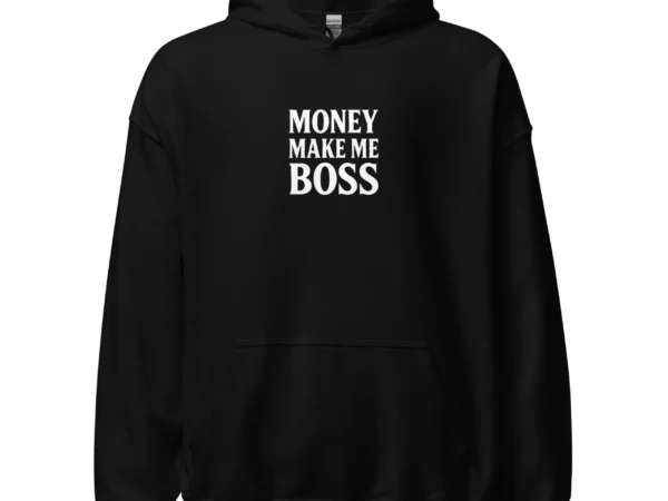 hoodie money make me boss nèg a vyé manni