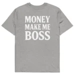 t-shirt money make me boss gris nèg a vyé manni