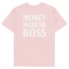 t-shirt money make me boss rose neg a vye manni