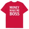 t-shirt money make me boss rouge neg a vye manni