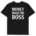 tshirt money make me boss neg a vye manni