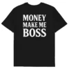 tshirt money make me boss neg a vye manni