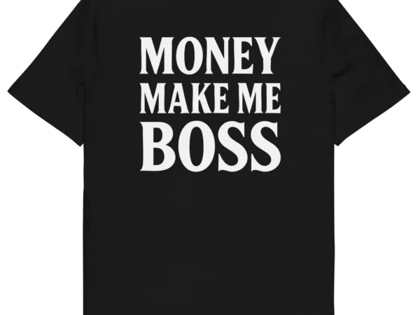 tshirt money make me boss neg a vye manni