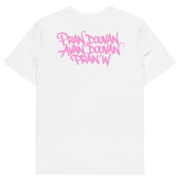 tshirt blanc pran douvan avan douvan pranw dos typograghie rose neg a vye manni