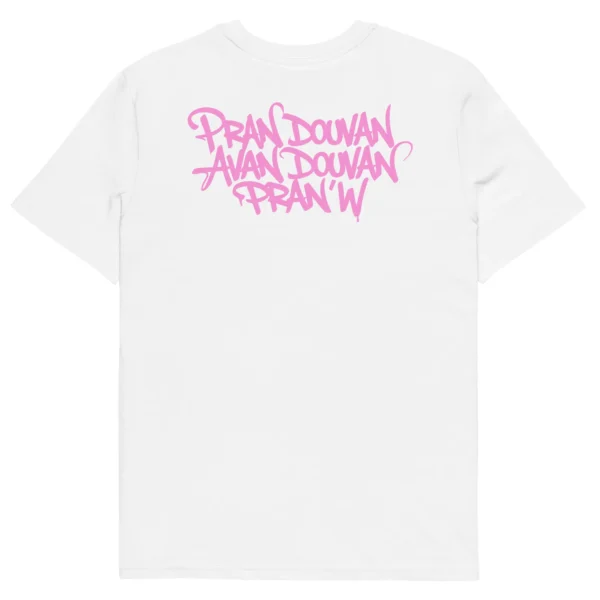 tshirt blanc pran douvan avan douvan pranw dos typograghie rose neg a vye manni
