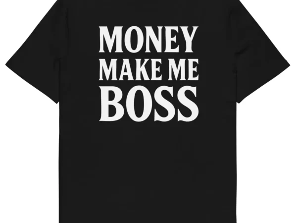 t-shirt money make me boss nèg a vyé manni